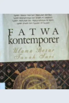 Cover Fatwa kontemporer :  Ulama besar tanah suci, tauhid syirik, Kufur dan Bid'ah / Syekh Bin Baz ; penerjemah, Ust Muhammad Thalib