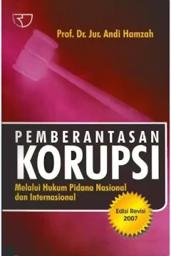 Cover Pemberantasan korupsi melalui hukum pidana nasional dan internasional / Jur Andi Hamzah