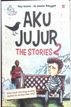 Cover Aku jujur the stories 2 / Ricky Sutanto; penyunting, Andri Agus Fabianto
