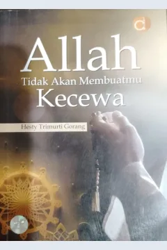 Cover Allah tidak akan membuatmu kecewa / Hesty Trimurti Gorang