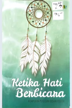Cover Ketika hati berbicara kumplan puisi dan desain poster / KIR MAN 2 Mataram; editor, Siti Rahmi; penyunting bahasa, Verweny Rochy Maryati.