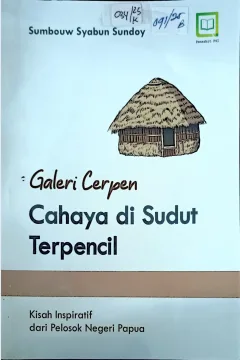 Cover Cahaya di sudut terperncil galeri cerpen  / Sumbouw Syabun Sunday; editor, Muhamad Suhardi