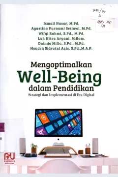 Cover Mengoptimalkan Well-Being dalam Pendidikan Strategi dan Impllementasi di Era Digital / Ismail Nasar, M.Pd. dkk
