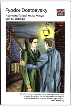 Cover Apa yang terjadi ketika Vasya terlalu bahagia / Fyodor Dostoevsky; penerjemah, Mufiqul Diatri Bayu Ardiani; penyunting, Nina Artanti R.