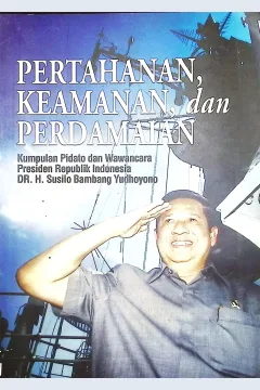 Cover Pertahanan, keamanan, dan perdamaian / Dr. H. Susilo Bambang Yudhoyono