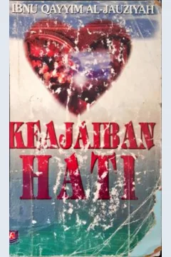 Cover Keajaiban hati / Ibnu Qayyim Al-Jauziyah ; penerjemah, Fadhli Bahri Lc.
