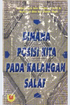 Cover Dimana posisi kita pada kalangan salaf / Abdul Aziz Bin Nashirul , Bahud Din Bin Fatih Aqil, penerjemah, Wawan Djumaedi Soffandi, S.Ag