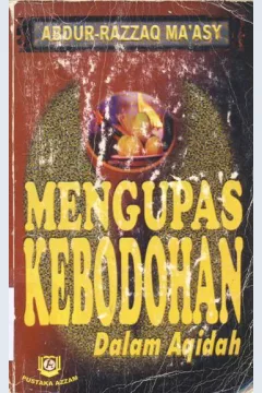 Cover Mengupas kebodohan / Abdur-Rozzaq Ma'asy ; penerjemah Asep Saefullah FM