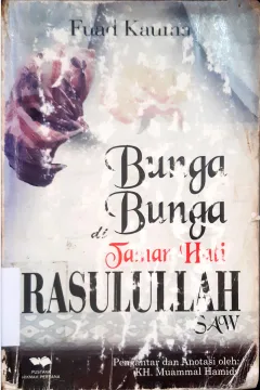 Cover Bunga-bunga di taman hati Rasulullah Saw / Fuad Kauma