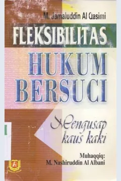 Cover Fleksibilitas hukum bersuci, / Muhammad Jamaluddin Al-Qasimi ; penerjemah, Andi Masyudin