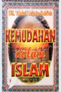 Cover Kemudahan dalam Islam / Dr. Abdul Aziis Ar-Rabi'ah ; Penerjemah, Hepi Andi Bastoni