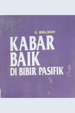 Cover Kabar baik di bibir pasifik :  Zending di kepulauan sangihe dan Toland / D. Brilman