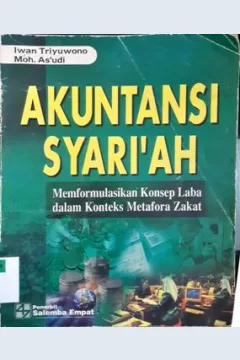 Cover Akuntansi syari'ah :  Memformulasikan konsep laba dalam konteks mutafara zakat / Iwan Triyuwono, Moh. As'udi