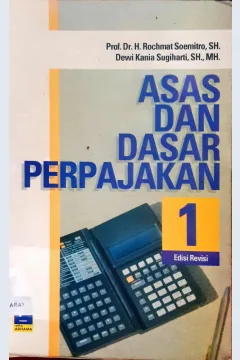 Cover Asas dan dasar perpajakan 1 / Prof. Dr.H Rochmat Soemitro SH, Sewi Kania Sugiharti,SH.,MH.
