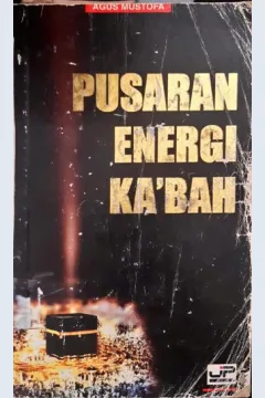 Cover Pusaran energi ka'bah :  dalam kajian insinyur nuklir / Agus Mustofa