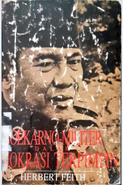 Cover Soekarno-militer dalam demokrasi terpimpin. / Herbert Feith