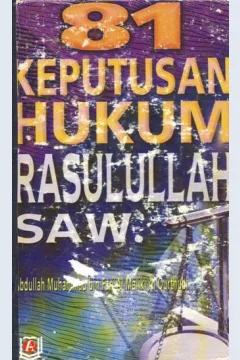 Cover Delapan puluh satu keputusan hukum Rasulullah SAW / Abdullah Muhammad Bin Farj Al Maliki Al Qurthubi