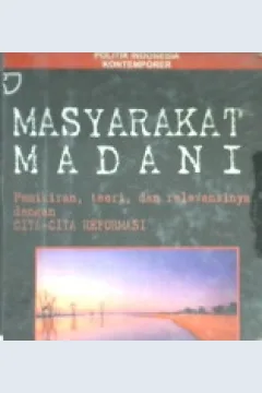Cover Masyarakat madani :  pemikiran teori dan relevansinya dengan cita-cita reformasi / Adi Suryadi Culla