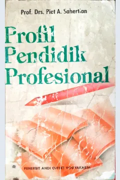 Cover Profil pendidik profesional / Prof Drs. Piet A. Sahertian