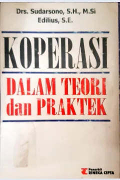 Cover Koperasi dalam teori dan praktek / Drs. Sudarsono, SH., M. Si, Edilius, SE.
