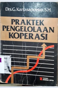 Cover Praktek pengelolaan koperasi / G. Kartasapoetra, dkk.