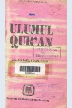 Cover Ulumul qura'an I :  untuk IAIN, STAIN, PTAIS / Drs. H. Ahmad Syadali, MA, Drs. H.Ahmad Rof'i; Editor, Drs. Maman Abd. Djaliel