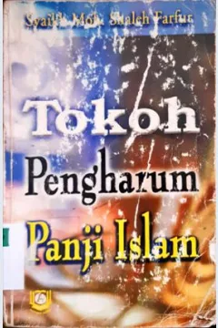 Cover Tokoh pengharum panji islam / Syekh Moh. Shaleh Farfuur; penerjemah Imron Rosadi, S. Ag.