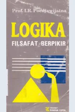 Cover Logika :  Filsafat berpikir, / Pudjawijatna