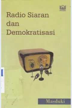 Cover Radio siaran dan demokratisasi / Masduki