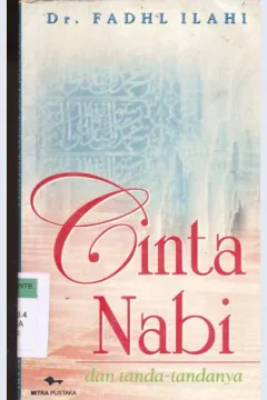 Cover Cinta Nabi :  Dan tanda-tandanya / Dr. Fadhil Ilahi ; penerjemah, Abdul mustaqim, M. Ag.