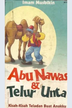 Cover Abu Nawas dan Telur Unta, Kisah-kisah teladan buat anakku, / Imam Musbirin