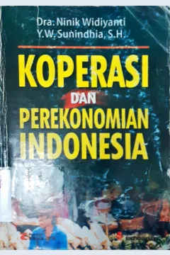 Cover Koperasi dan perekonomian Indonesia / Ninik Widiyanti, Y.W Sunindhia