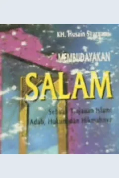 Cover Membudayakan salam :  Sebuah tinjauan islam, adab hukum dan hikmahnya / KH Husain Syarqawi