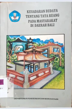 Cover Kesadaran budaya tentang tata ruang pada masyarakat di daerah Bali, / I Gst Ketut Gde Arsana...[et.all]