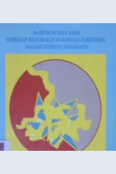 Cover Dampak budaya asing terhadap masyarakat di kawasan pariwisata daerah istimewa yogyakarta, / Penyunting, Siti Maria