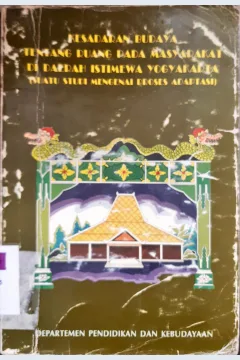 Cover Kesadaran budaya tentang ruang pada masyarakat di daerah istimewa Yogyakarta (suatu studi mengenai proses adaptasi), Emiliana S