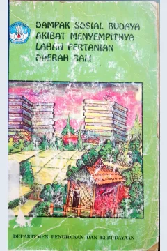 Cover Dampak sosial budaya akibat menyempitnya lahan pertanian daerah Bali, editor, Ketut Darmana