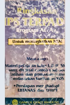 Cover Ringkasan IPS terpadu program A3 dan A4 untuk meningkatkan Nem, :  Menckup pelajaran kela I< II< III SMA yang disertai contoh soal-soal latihan dan pembahasnnya berdasarkan kurikulum YDS / Ndang Sudaryat, Bintari Anwar