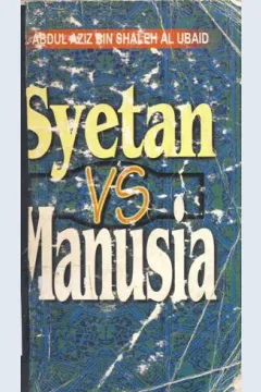 Cover Syetan VS manusia / Abdul Aziz Bin Shalih Al Ubaid ; penerjemah, Abdul Munawir