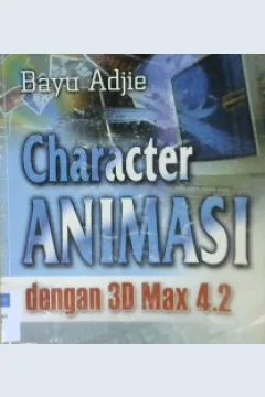 Cover Character Animasi Dengan 3D max 4 / Bayu Adjie