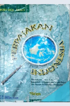 Cover Perpajakan Indonesia Buku Dua :  Pembahasan sesuai denganketentuan perundang-undangan perpajakan dan aturan pelaksanaan perpajakan terbaru / Waluyo
