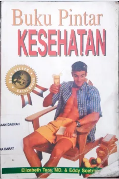 Cover Buku pintar kesehatan / Elizabeth Tara, MD dan Eddy Soetrisno