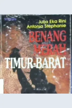 Cover Benang merah timur barat :  Menggali kearifan sambil belajar bahasa mandarin / Julia Eka Rini, Antoni Stephanie :;  Editor, Yovita Hardiwati