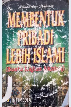 Cover Membentuk pribadi lebih islami :  Suatu kajian akhlaq / Ridwan Asy-Syirbaany