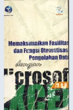 Cover Memaksimalkan fasilitas dan fungsi otomatisasi pengolahan data dengan microsoft excel 2003