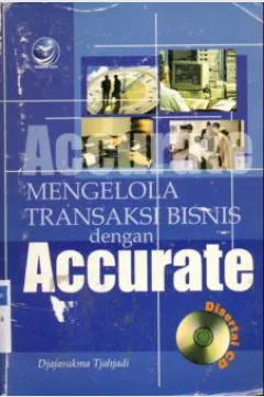 Cover Mengelola transaksi bisnis dengan accurate / Cahyadi, jayasukma