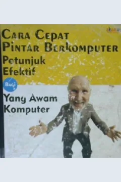 Cover Cara Cepat Pintar Berkomputer, :  Petunjuk Bagi yang Awam Komputer, / Miller, Michael