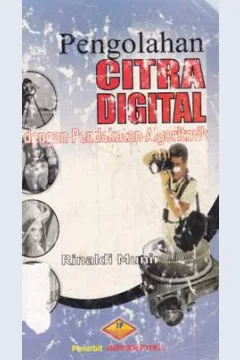 Cover Pengolahan citra digital :  dengan pendekatan algoliterik / Rinaldi Munir