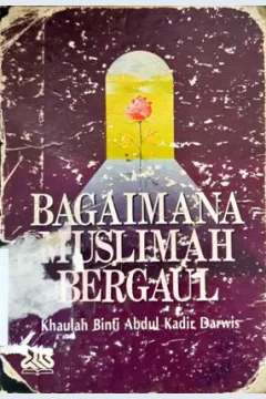 Cover Bagaimana muslimah bergaul / Khaulah binti Abdul Kadir Darwis