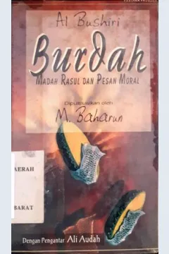 Cover Burdah, madah rasul dan pesan moral / Ibrahim Al-Bushuri;  Penerjemah, M. Baharun